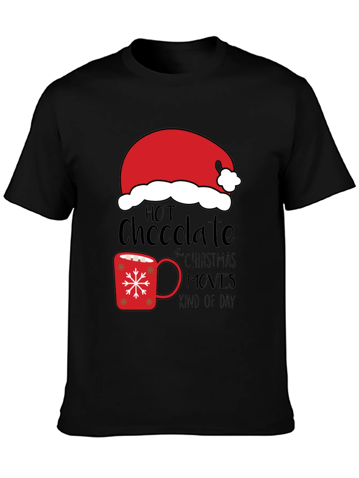 Hot Chocolate Christmas Movies Kind Of Day T-Shirt