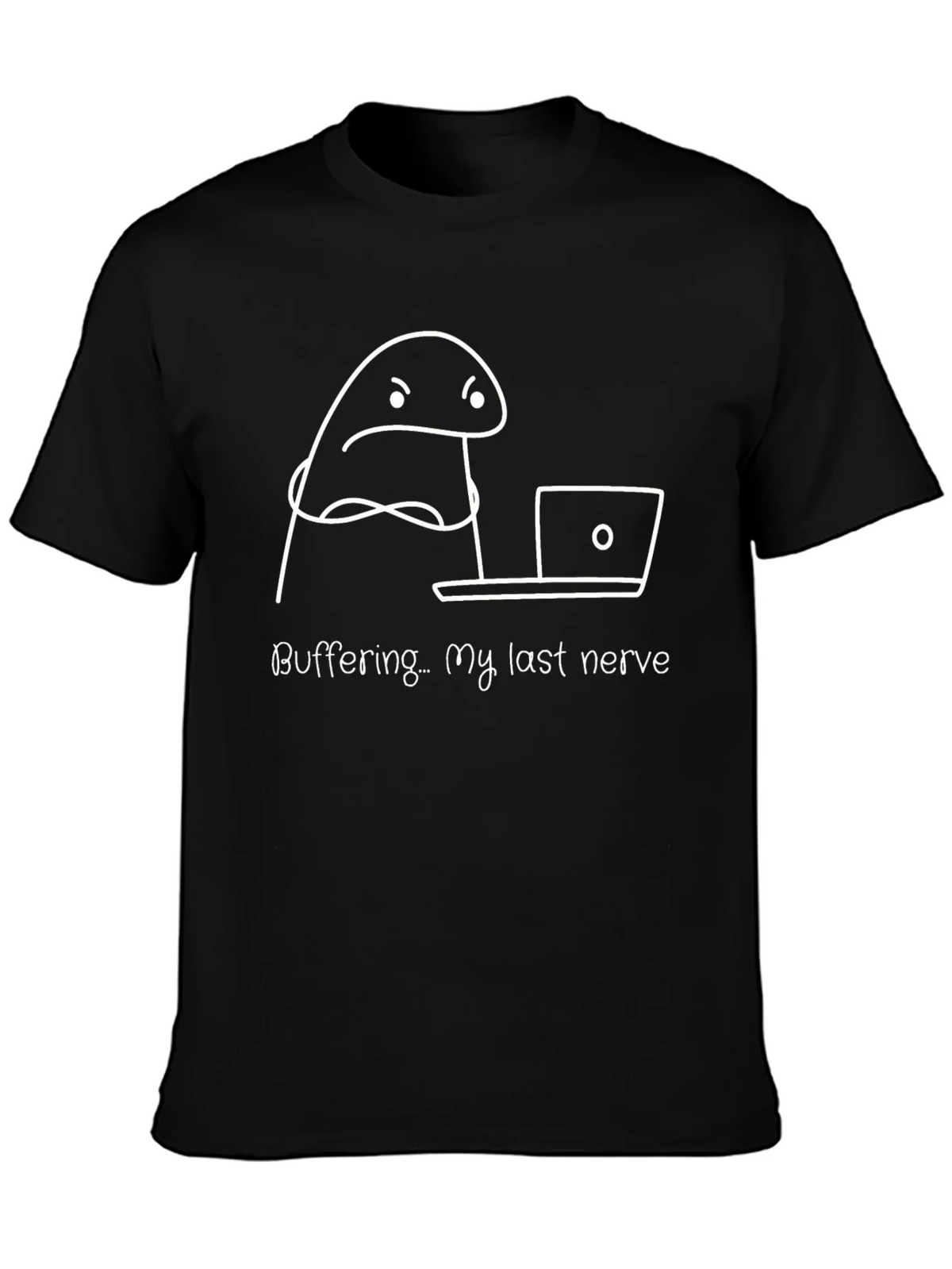Buffering My Last Nerve Funny Graphic T-Shirt