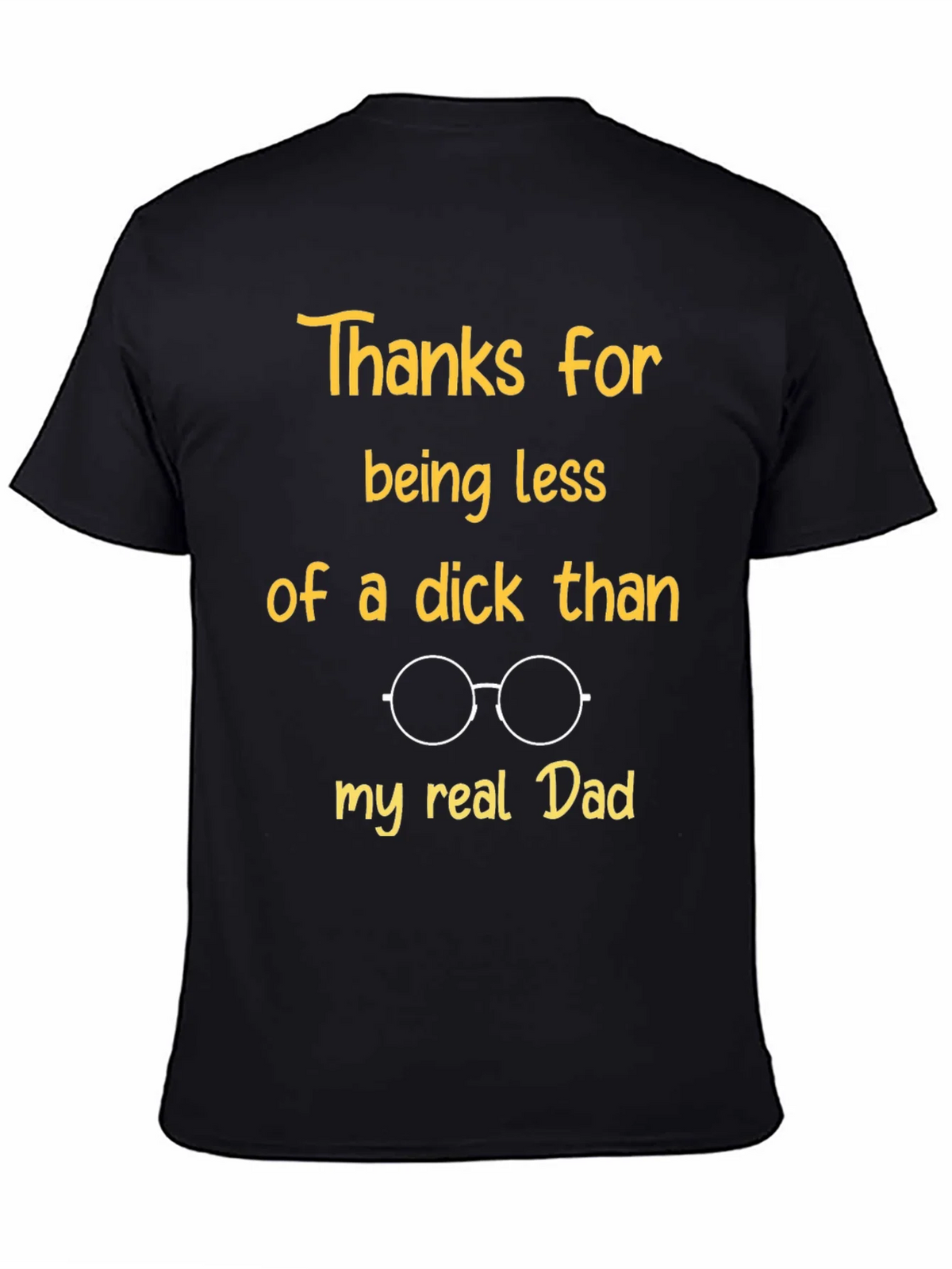 Funny Dad T-Shirt: Thanks for Being Less of a Dick