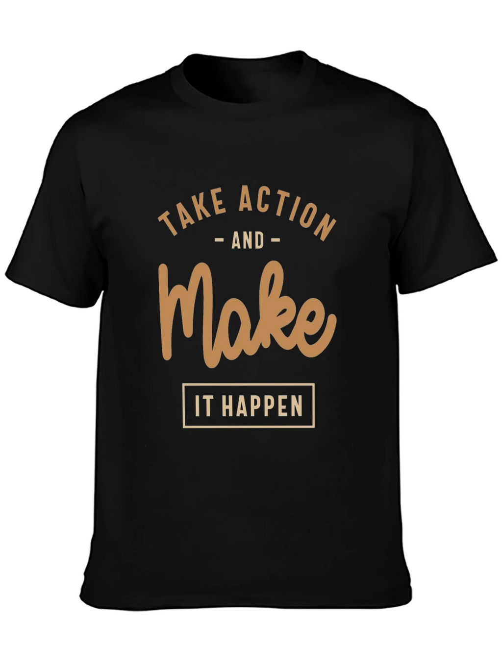 Motivational T-Shirt: Take Action Make it Happen