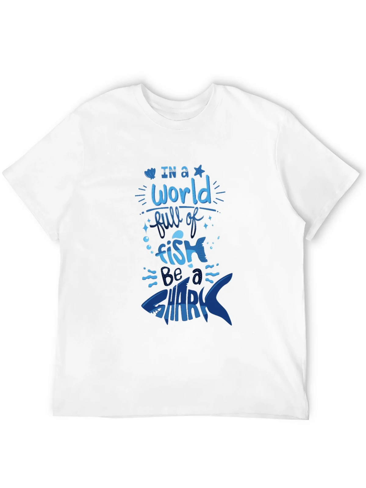Be a Shark T-Shirt - Bold Graphic Tee