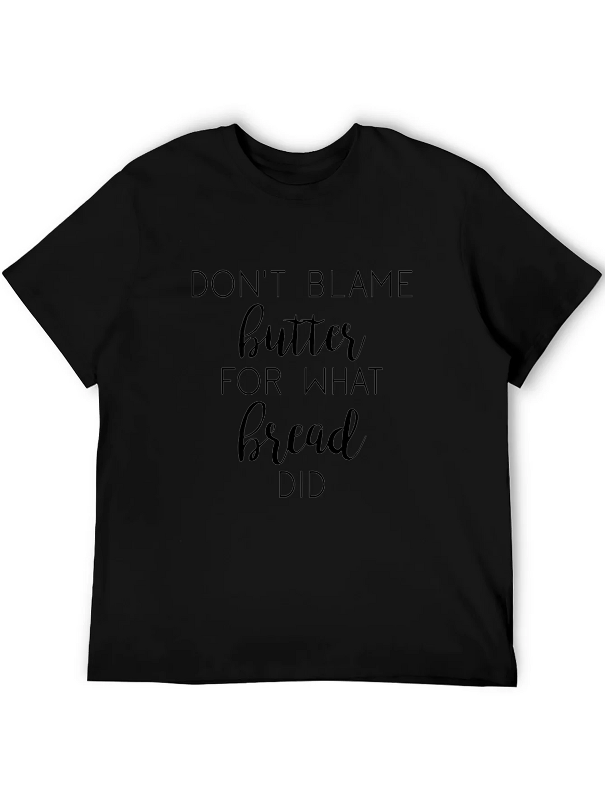 Dont Blame Butter Graphic Tee