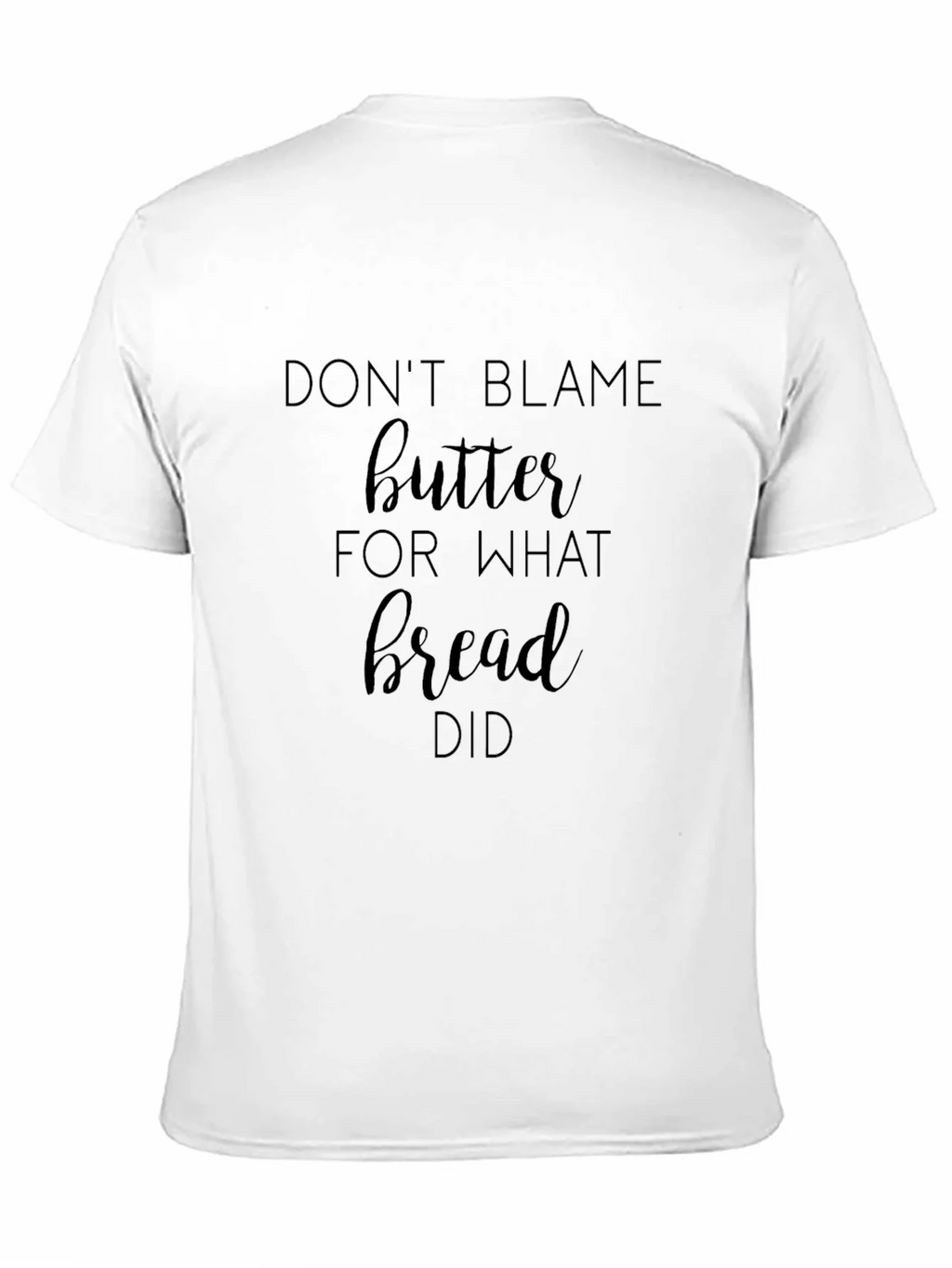 Dont Blame Butter Graphic Tee